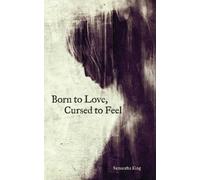 Samantha King Holmes Born to Love, Cursed to Feel (Tascabile)