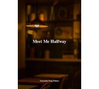 Samantha King Holmes Meet Me Halfway (Tascabile)