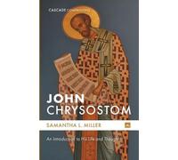 Samantha L Miller John Chrysostom (Tascabile) Cascade Companions