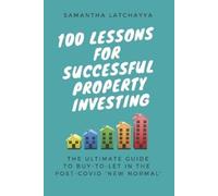 Samantha Latchayya 100 Lessons for Successful Property Investing (Tascabile)