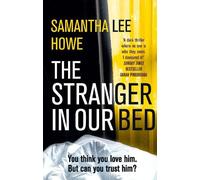 Samantha Lee Howe The Stranger in Our Bed (Tascabile)
