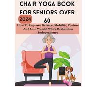 Samantha Lee Smith Chair Yoga Book for Seniors Over 60 (Tascabile)
