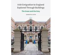 Samantha Lyster Irish Emigration to England Explored Through (Copertina rigida)