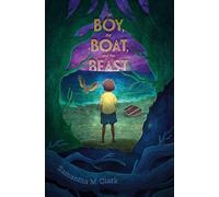 Samantha M. Clark The Boy, the Boat, and the Beast (Copertina rigida)