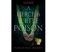 Samantha Mabry A Fierce and Subtle Poison (Tascabile)