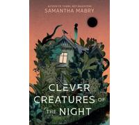 Samantha Mabry Clever Creatures of the Night (Copertina rigida)