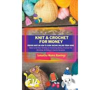 Samantha Mamie Rawlings Knit And Crochet For Money (Tascabile) Earn Money