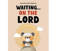 Samantha Maria Robinson Waiting... on The Lord (Tascabile)