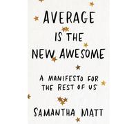 Samantha Matt Average is the New Awesome (Tascabile)