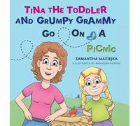 Tina the Toddler and Grumpy Grammy Go on a Picnic (Copertina rigida)