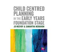 Samantha McMahon Child Centred Planning in the Early Years Foundat (Tascabile)
