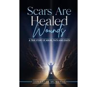 Samantha McManus Scars Are Healed Wounds (Tascabile)