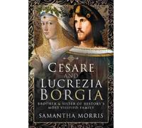 Samantha Morris Cesare and Lucrezia Borgia (Copertina rigida)