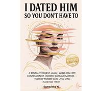 Samantha N I Dated Him So You Don't Have To (Tascabile)