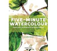 Samantha Nielsen Five-Minute Watercolour (Tascabile)