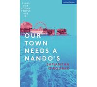 Samantha O'Rourke Our Town Needs a Nando's (Tascabile) Plays for Young People