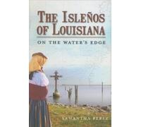 Samantha Perez The Islenos of Louisiana (Tascabile)