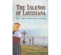 Samantha Perez The Islenos of Louisiana (Tascabile)
