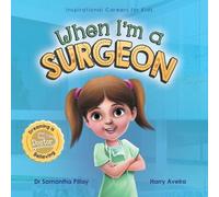 Samantha Pillay When I'm a Surgeon (Tascabile) Inspirational Careers for Kids