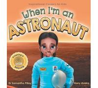 Samantha Pillay When I'm an Astronaut (Copertina rigida)