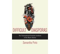 Samantha Pinto Difficult Diasporas (Copertina rigida)