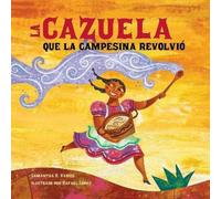 Samantha R. Vamos Rafael Lo La cazuela que la campesina revol (Copertina rigida)