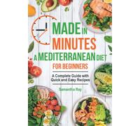 Samantha Ray Made In Minutes- A Mediterranean Diet for Beginners (Tascabile)