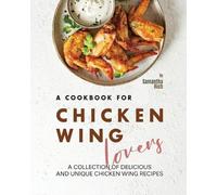 Samantha Rich A Cookbook for Chicken Wing Lovers (Tascabile)