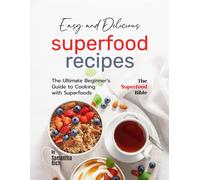 Samantha Rich Easy and Delicious Superfood Recipes (Tascabile) Superfood Bible