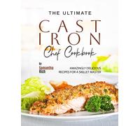 Samantha Rich The Ultimate Cast Iron Chef Cookbook (Tascabile)