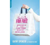 Samantha Rose Kathy Spencer How to Shop for Free (Tascabile)