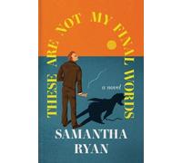 Samantha Ryan These Are Not My Final Words (Tascabile)