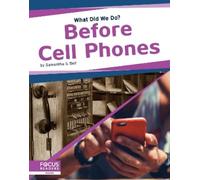 Samantha S. Bell Before Cell Phones (Copertina rigida) What Did We Do?