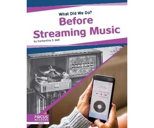 Samantha S. Bell Before Streaming Music (Copertina rigida) What Did We Do?
