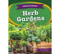 Samantha S Bell Herb Gardens (Growing Gardens) (Library binding)