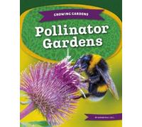 Samantha S Bell Pollinator Gardens (Copertina rigida) Growing Gardens