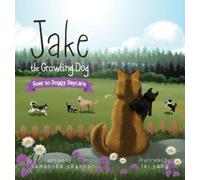 Samantha Shannon Jake the Growling Dog Goes to Doggy Daycare (Copertina rigida)