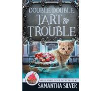 Samantha Silver Double, Double, Tart and Trouble (Tascabile)