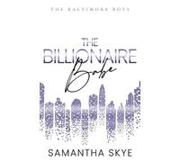 Samantha Skye The Billionaire Babe (Tascabile) Baltimore Boys
