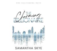 Samantha Skye The Charming Billionaire (Tascabile) Baltimore Boys
