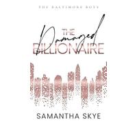 Samantha Skye The Damaged Billionaire (Tascabile) Baltimore Boys