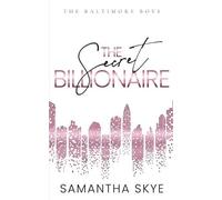 Samantha Skye The Secret Billionaire (Tascabile) Baltimore Boys