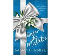 Samantha Skye Under The Mistletoe (Tascabile)