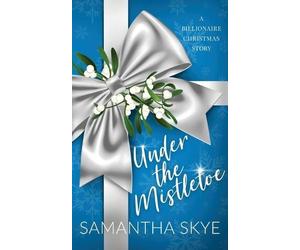 Samantha Skye Under The Mistletoe (Tascabile)
