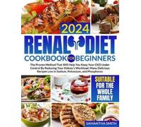 Samantha Smith Renal Diet Cookbook for Beginners (Tascabile)