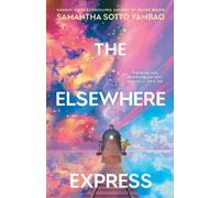 Samantha Sotto Yambao The Elsewhere Express (Copertina rigida)
