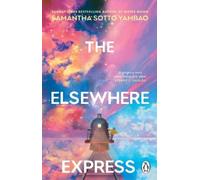 The Elsewhere Express: The magical new Sunday Times bestselling fantasy novel from the author of Water Moon