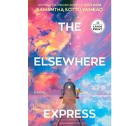 Samantha Sotto Yambao The Elsewhere Express (Tascabile)