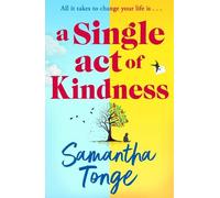 Samantha Tonge A Single Act of Kindness (Copertina rigida)