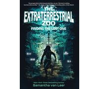 Samantha van Le The Extraterrestrial Zoo 1: Finding the Lost (Copertina rigida)